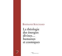 LA THÉOLOGIE DES ÉNERGIES DIVINES... HUMAINES ET COSMIQUES