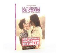 La théologie du corps pour les débutants Une nouvelle révolution sexuelle - Christopher West - Emmanuel Eds De L' - broché - Essai
