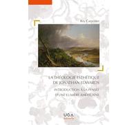 La théologie esthétique de Jonathan Edwards: Introduction à la pensée d'une lumière américaine
