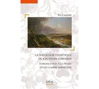 La théologie esthétique de Jonathan Edwards Roy Carpenter (Auteur)