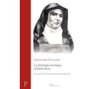 La théologie mystique d'Edith Stein: La science de la Croix comme forme de la vie chez Édith Stein