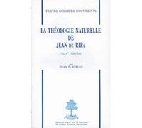 La theologie naturelle de jean de ripa - xive siecle - n 15 RUELLO FRANCOIS (Auteur)