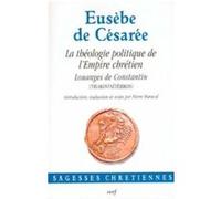 La theologie politique de l'empire chretien Eusèbe De Césarée (Auteur)