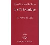La Theologique - Tome 2, La Verite De Dieu