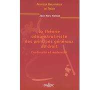La théorie administrativiste des principes généraux du droit - Continuité et modernité