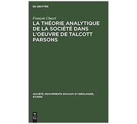 La Théorie Analytique De La Société Dans L'oeuvre De Talcott Parsons