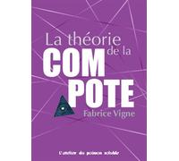 La théorie de la compote Suivi de LA COMPOTE DE LA THÉORIE - Que faut-il penser ? - Fabrice Vigne - Atelier Du Poisson Soluble - broché - Document jeunesse