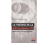 La théorie de la décolonialité : Sémantique et pratiques textuelles Bidy Cyprien Bodo (Auteur), Adama Samaké (Auteur)