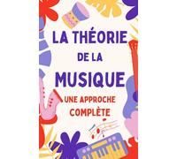 La Théorie de la Musique: une approche complète
