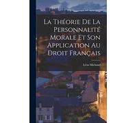 La Théorie De La Personnalité Morale Et Son Application Au Droit Français