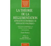 la théorie de la réglementation : efficacité économique ou efficacité politique (15)