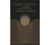 La Théorie De La Relativité Restreinte Et Générale - Suivi De La Relativité Et Le Problème De L'espace