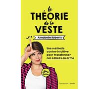 La théorie de la veste: Une méthode contre-intuitive pour transformer nos échecs en arme