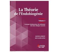 La Théorie de l'Endobiogénie (volume 3) Kamyar M. Hedayat (Auteur), Jean-Claude Lapraz (Auteur)