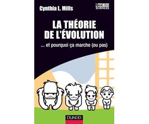 La théorie de l'évolution: Et pourquoi ça marche (ou pas)