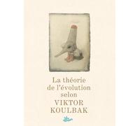 La théorie de l'évolution selon Victor Koulbak