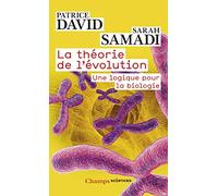 La Théorie de l'évolution: Une logique pour la biologie