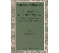 La théorie de l'homme moyen: Essai sur Quetelet et la statistique morale