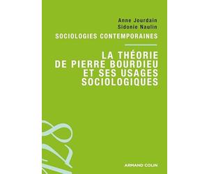 La théorie de Pierre Bourdieu et ses usages sociologiques: Sociologies contemporaines