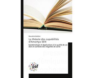 La théorie des capabilités d'Amartya SEN: Epistémologie et Applications à la qualité de vie dans le contexte des inégalités de santé
