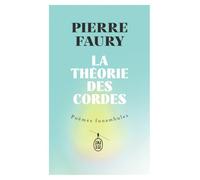 La théorie des cordes: Poèmes funambules