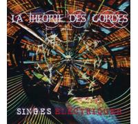 LA THEORIE DES CORDES - Singes Electriques