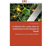 La Théorie Des Cycles Dans La Controverse Entre Keynes Et Hayek