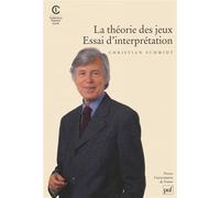 La théorie des jeux. Essai d'interprétation - Christian Schmidt - Puf - broché - Etude