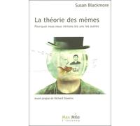 La théorie des mêmes Pourquoi nous nous imitons les uns les autres - Susan Blackmore - Max Milo - broché - Essai