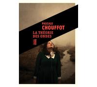 La théorie des ondes - Pascale Chouffot - Rouergue - broché - Roman