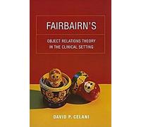 La théorie des relations d'objet de Fairbairn dans le contexte clinique