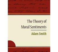 La Théorie des Sentiments Moraux - Adam Smith. Smith, Adam Nouveau.