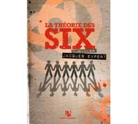La théorie des six - Jacques Expert - Anne Carriere Eds - broché - Roman