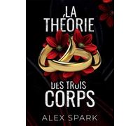 La théorie des trois corps - Alex Spark - Bookelis - broché - Roman