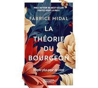 La Théorie du bourgeon - N'ayez plus peur de vivre !