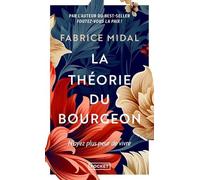 La Théorie du bourgeon - N'ayez plus peur de vivre !
