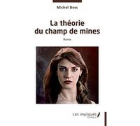 La théorie du champ de mines Michel Bosc (Auteur)