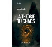 La théorie du chaos - Sandra Vergoby - Le Lys Bleu - broché - Roman