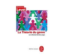 La Théorie du genre Ou le monde rêve des anges - Bérénice Levet - Lgf - Poche - Essai