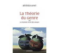 La théorie du genre ou Le monde rêvé des anges: essai
