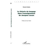 La théorie du langage dans l'enseignement de Jacques Lacan - Vincent Calais - L'harmattan - broché - Etude