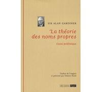 La theorie du nom propre - essai polemique Alan Henderson Gardiner (Auteur), Dimitri Kijek (Traduction)
