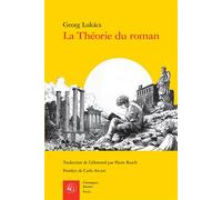 La Théorie du roman - Georg Lukács - Classiques Garnier - broché - Essai