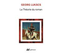 La Théorie du roman - Georg Lukács - Gallimard - broché - Livre
