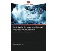 La théorie du structuralisme et du post-structuralisme: Post-structuralisme et structuralisme
