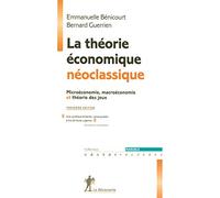 La théorie économique néoclassique : Microéconomie, macroéconomie et théorie des jeux