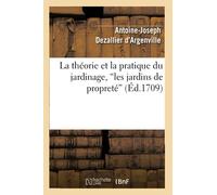 La théorie et la pratique du jardinage – Les jardins de propreté – Éd. 1709
