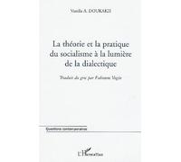 La théorie et la pratique du socialisme à la lumière de la dialectique