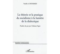 La Théorie Et La Pratique Du Socialisme À La Lumière De La Dialectique