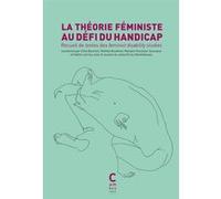 La théorie féministe au défi du handicap Célia Bouchet (Préface), Célia Bouchet (Traduction), Mathéa Boudinet (Préface), Mathéa Boudinet (Traduction), Maryam Koushyar soucasse (Préface), Maryam Koushy